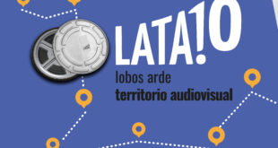 ESTE SÁBADO 14: LATA! LOBOS ARDE: TERRITORIO AUDIOVISUAL, DÉCIMA EDICIÓN (VER PROGRAMA)